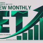 BlackRock IBIT ETF Sees A New Monthly High After $290M Inflow