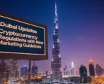 Dubai Updates Cryptocurrency Regulations With New Marketing Guidelines